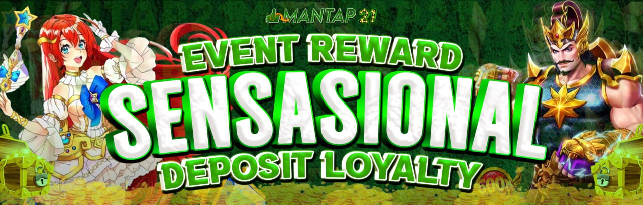 EVENT REWARD SESANTIONAL DEPOSIT LOYALTY