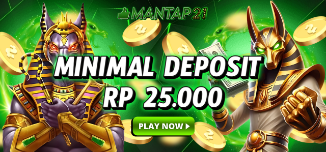 MINIMAL DEPOSIT MANTAP21 !